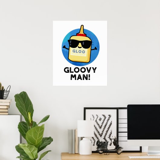 Gloovy Man Funny Super Glue Pun Poster (Thuiskantoor)