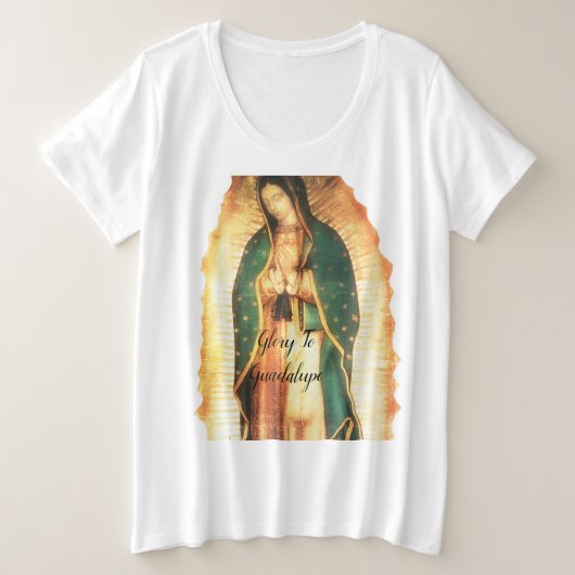 Glory naar Guadalupe Grote Maat T-shirt (Design voorkant)