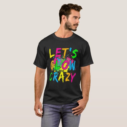 Glow Crazy Glow Party 80S Retro Costume Part T-shirt (Voorkant volledig)