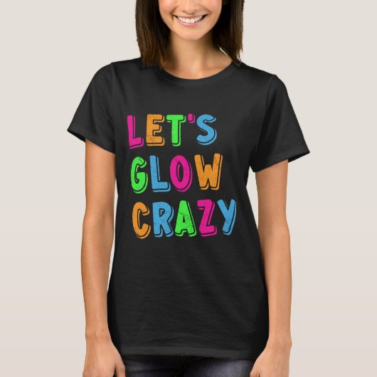 Glow Crazy Party - Grappig T-shirt (Voorkant)