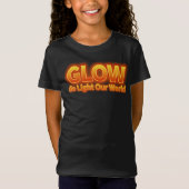 Glow- Ga onze wereld verlichten T-shirt (Voorkant)