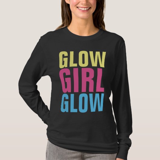 GLOW GIRL GLOW T-Shirts (Voorkant)