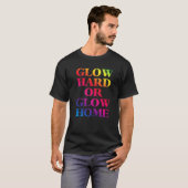 Glow Hard of Glow Home 70s 80s gloed T-shirt (Voorkant volledig)
