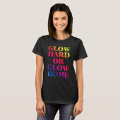 Glow Hard of Glow Home 70s 80s Glow 1 T-shirt (Voorkant volledig)