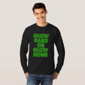 Glow Hard Or Glow Home 70s 80s Glow 3 T-shirt (Voorkant volledig)
