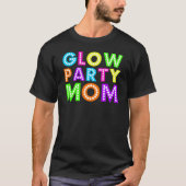 Glow Party mam Gift T-shirt (Voorkant)