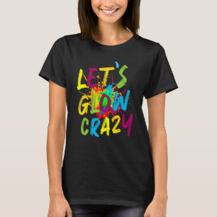 Glow Party Squad Laten we Glow Crazy 80s Retro Cos T-shirt