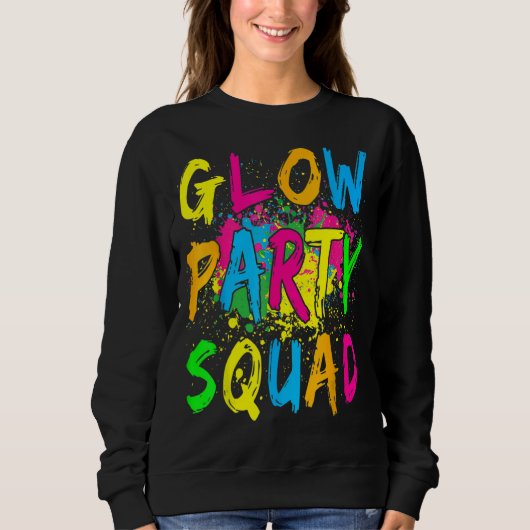 Glow Party Squad Laten we Glow Crazy Glow Dance Pa Trui (Voorkant)
