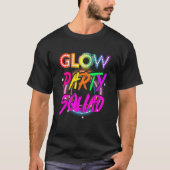 Glow Party Squad Paint Splatter Effect Glow Party T-shirt (Voorkant)