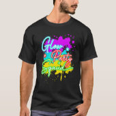 Glow Party Squad Paint Splatter Effect Let's Glow  T-shirt (Voorkant)