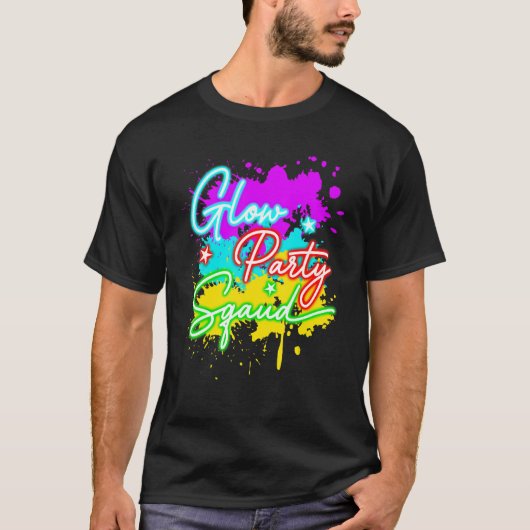 Glow Party Squad Paint Splatter Effect Let's Glow  T-shirt (Voorkant)