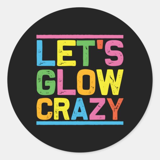Glow Py Laten we gek worden Ronde Sticker (Voorkant)