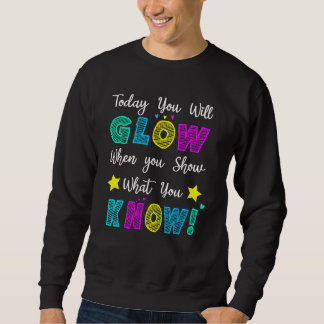 Glow Teachers Testing Day When U Show What You Kno Trui