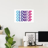 Glow-up - Niet stoppen Poster (Thuiskantoor)