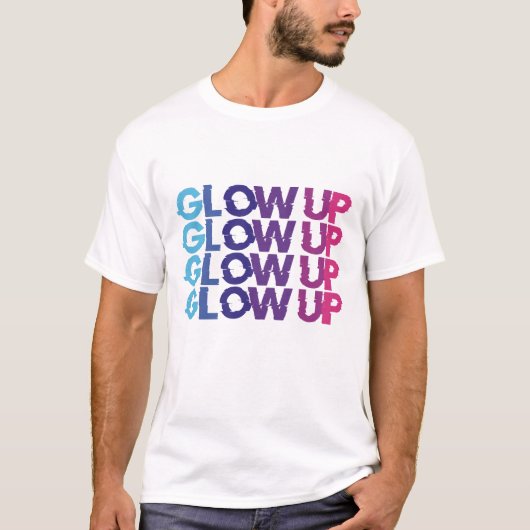 Glow up - niet stoppen t-shirt (Voorkant)