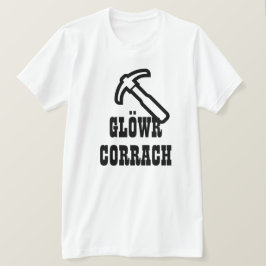 glöwr corrach | Dwarf Miner in Welsh T-shirt