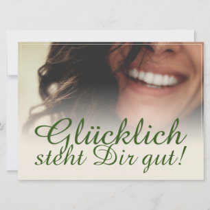 Glücklich steht Dir gut.