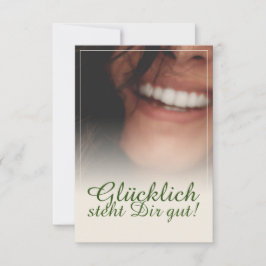 Glücklich steht Dir gut.