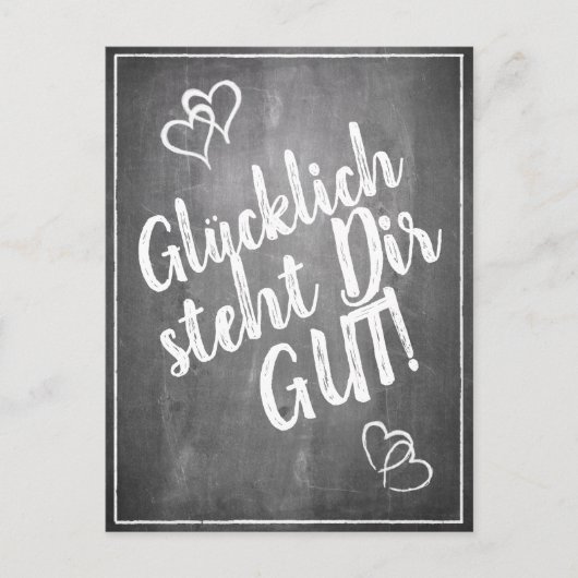 Glücklich steht Dir gut. - im Kreidetafelstil Feestdagenkaart (Voorkant)
