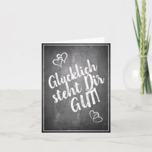 Glücklich steht Dir gut. - im Kreidetafelstil Kaart