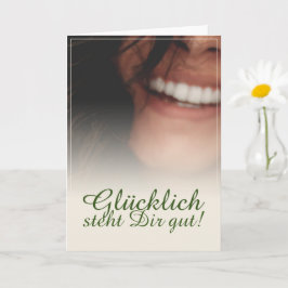 Glücklich steht Dir gut. Kaart