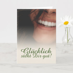 Glücklich steht Dir gut. Kaart