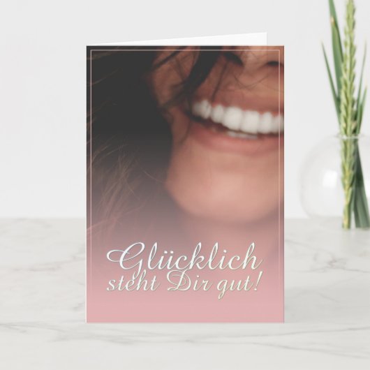 Glücklich steht Dir gut. - Rosé Kaart (Voorkant)