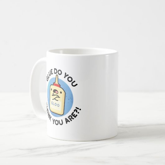 Glue, denk je dat je grappig bent? koffiemok (Voorkant links)