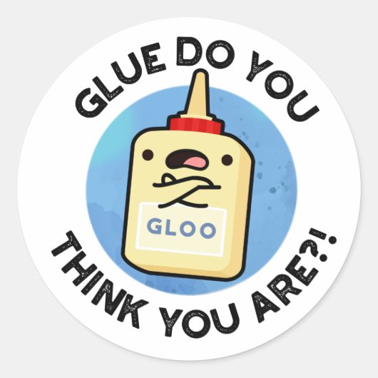 Glue, denk je dat je grappig bent? ronde sticker (Voorkant)
