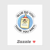 Glue, denk je dat je grappig bent? sticker (Vel)