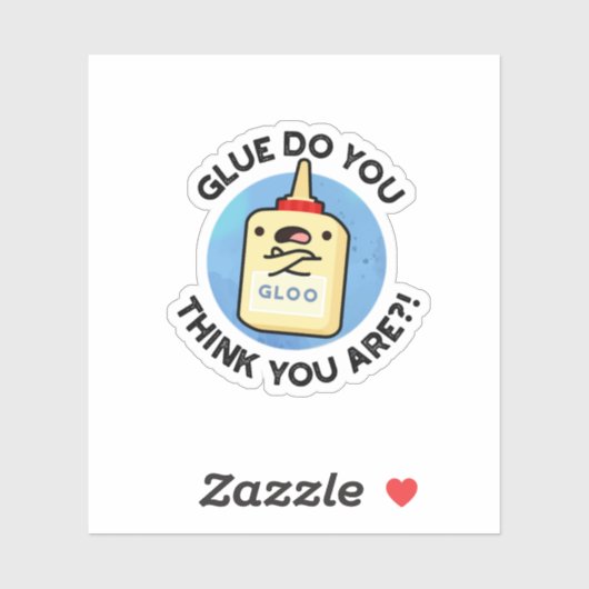 Glue, denk je dat je grappig bent? sticker (Vel)