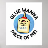 Glue Wanna Piece of Me Funny Pun Poster (Voorkant)