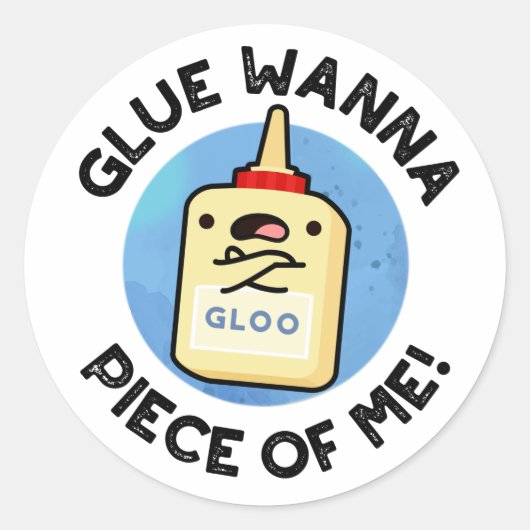 Glue Wanna Piece of Me Funny Pun Ronde Sticker (Voorkant)
