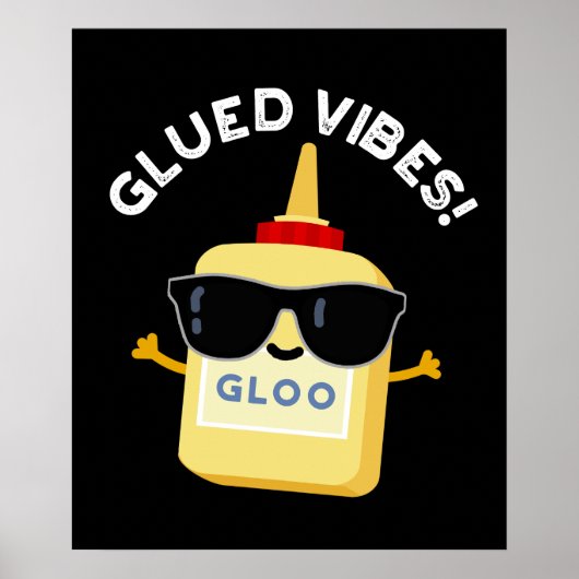 Glued Vibes Funny Glue Pun Dark BG Poster (Voorkant)