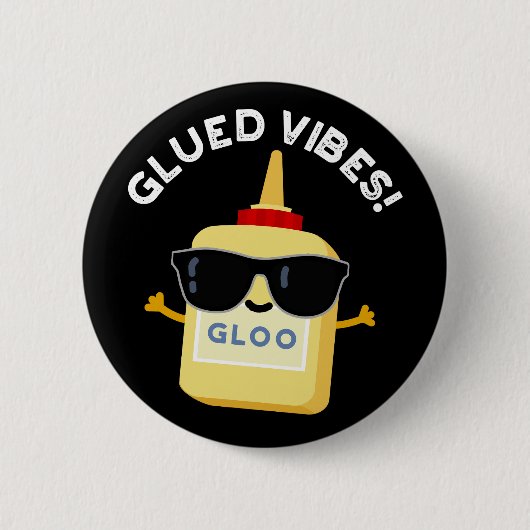 Glued Vibes Funny Glue Pun Dark BG Ronde Button 5,7 Cm (Voorkant)