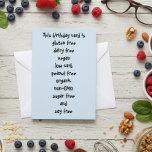 Gluten Dairy Sugar Soy Carb Free Funny Birthday Kaart<br><div class="desc">Dit ontwerp is gemaakt met behulp van digitale kunst. Het kan in het gebied worden aangepast door de klik aan te passen en de naam, initialen of woorden aan te passen. U kunt de tekstkleur en de stijl ook veranderen of de tekst voor een slechts ontwerp van het afbeelding schrappen....</div>