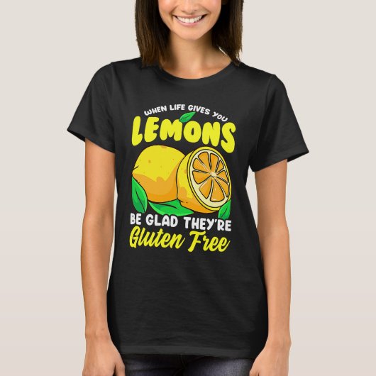 Gluten free  When Life Gives You Lemons T-shirt (Voorkant)