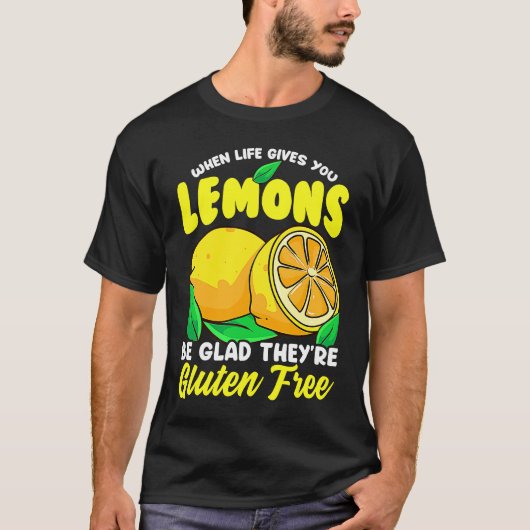 Gluten free  When Life Gives You Lemons T-shirt (Voorkant)