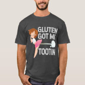 GLUTEN GOT ME TOOTIN Funny Gluten Diet Gassy T-shirt (Voorkant)