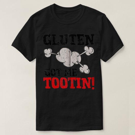 Gluten heeft me Tootin Funny Wheat Barley Free Jok T-shirt (Design voorkant)
