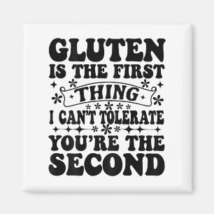 Gluten is het eerste dat ik niet kan tolereren jij magneet