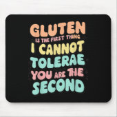 Gluten Is The First Thing I Cannot Tolerate Funny Muismat (Voorkant)