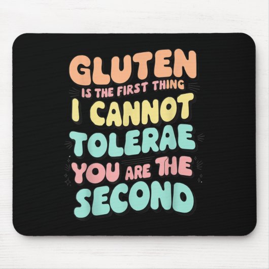 Gluten Is The First Thing I Cannot Tolerate Funny Muismat (Voorkant)