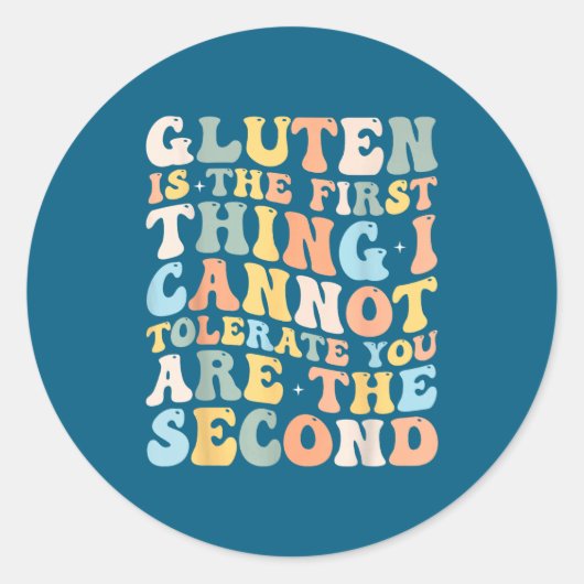 Gluten Is The First Thing I Cannot Tolerate Funny Ronde Sticker (Voorkant)