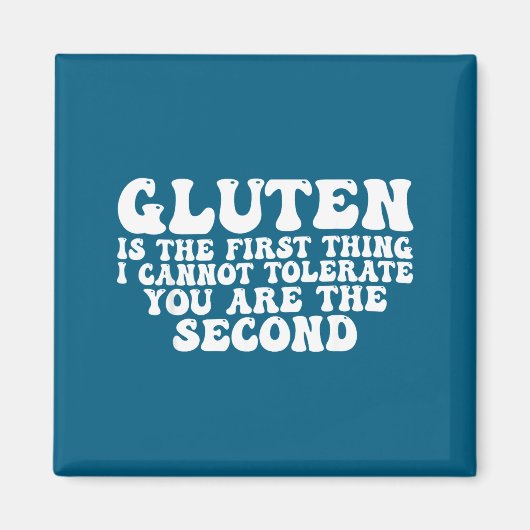 Gluten Is The First Thing I Cannot Tolerate You Ar Magneet (Voorkant)