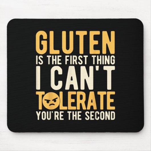 Gluten Is The First Thing I Can't Tolerate You're  Muismat (Voorkant)