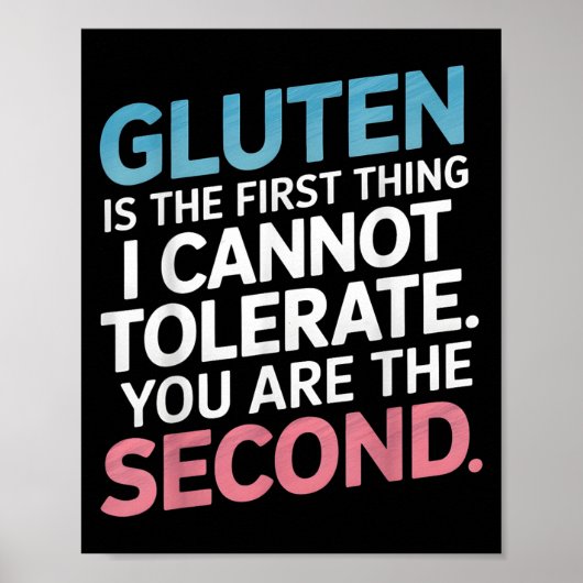 Gluten Is The First Thing I Can't Tolerate You're  Poster (Voorkant)