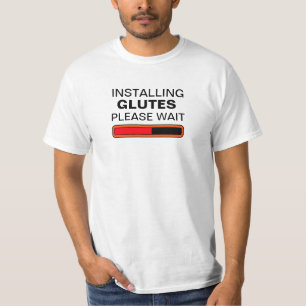 Glutes installeren Een ogenblik geduld T-shirt