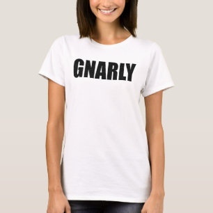 Gnarly T-shirt