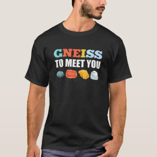 Gneiss Om U Te Ontmoeten Mineraal Verzamelen Ertse T-shirt